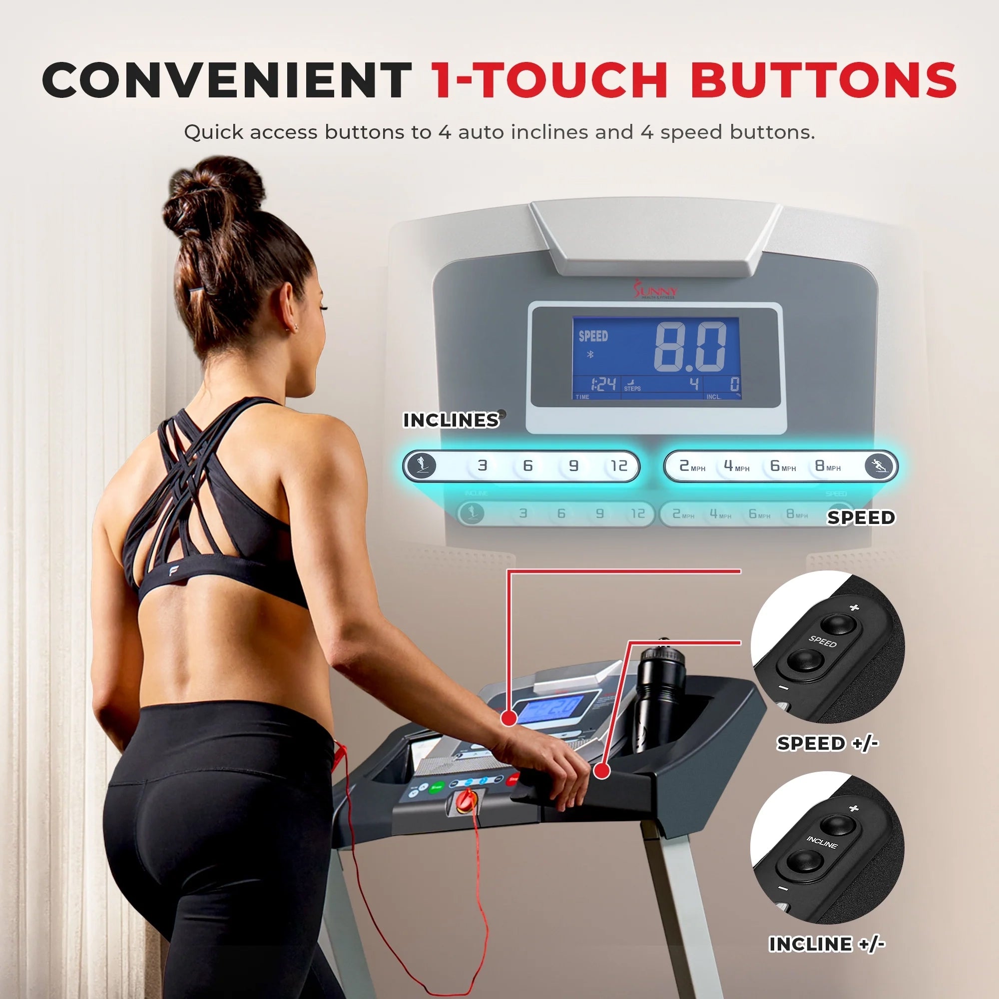 Convenient 1-Touch Buttons | Quick access buttons to 4 auto inclines and 4 speed buttons. 